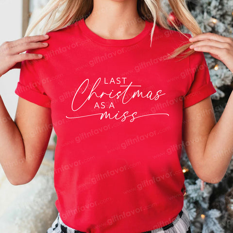 Last Christmas as a Miss Shirt